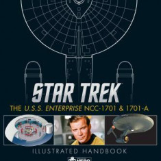 Star Trek: The U.S.S. Enterprise Ncc-1701 Illustrated Handbook