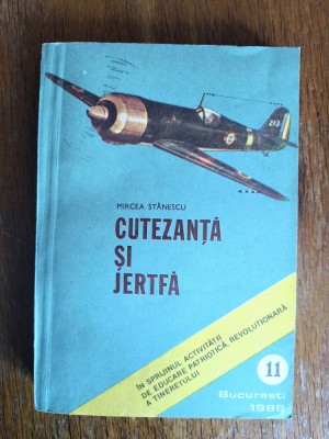 Cutezanta si jertfa - Mircea Stanescu, aviatie / R3P2S foto