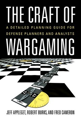 The Craft of Wargaming A Detailed Planning Guide for Defense Planners and Analysts foto
