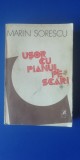 Myh 544 - MARIN SORESCU - USOR CU PIANUL PE SCARI - CRONICI LITERARE - ED 1985