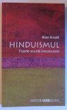 HINDUISMUL - FOARTE SCURTA INTRODUCERE de KIM KNOTT , 2002