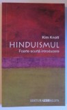 HINDUISMUL - FOARTE SCURTA INTRODUCERE de KIM KNOTT , 2002