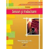 Manual pentru clasa a 11-a. Senzori si traductoare. Ruta directa - Aurel Ciocarlea-Vasilescu