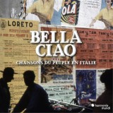 Bella Ciao: Chansons du Peuple en Italie | Gruppo Padano Di Piadena, Clasica, Harmonia Mundi