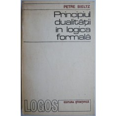 Principiul dualitatii in logica formala &ndash; Petre Bieltz