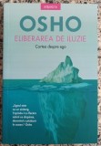 Eliberarea de iluzie - Osho
