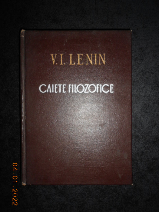 V. I. LENIN - CAIETE FILOZOFICE (1956, editie cartonata)