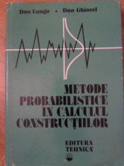 METODE PROBABILISTICE IN CALCULUL CONSTRUCTIILOR-DAN LUNGU, DAN GHIOCEL foto