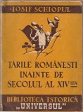 IOSIF SCHIOPUL - TARILE ROMANESTI INAINTE DE SECOLUL AL XIV-LEA ( 1945 )
