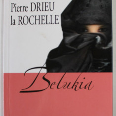 BELUKIA , roman de PIERRE DRIEU LA ROCHELLE , 2007