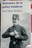 Jean-Marc Berli&egrave;re, Naissance de la police moderne
