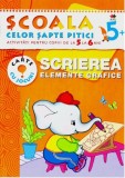 Scrierea. Elemente grafice. Școala celor șapte pitici 5+