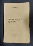 PIETRE PENTRU TEMPLUL MEU-LUCIAN BLAGA