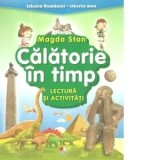 Cumpara ieftin Calatorie in timp. Lectura si activitati/Magda Stan