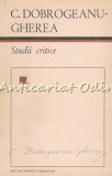 Studii Critice C. Dobrogeanu-Gherea, Minerva, 1967, 774 pagini, critica literara