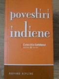 Povestiri Indiene - Rudyard Kipling, Editura Univers, 2008, Colectiile Cotidianul, Romana, 220 Pagini, Coperta Necartonata
