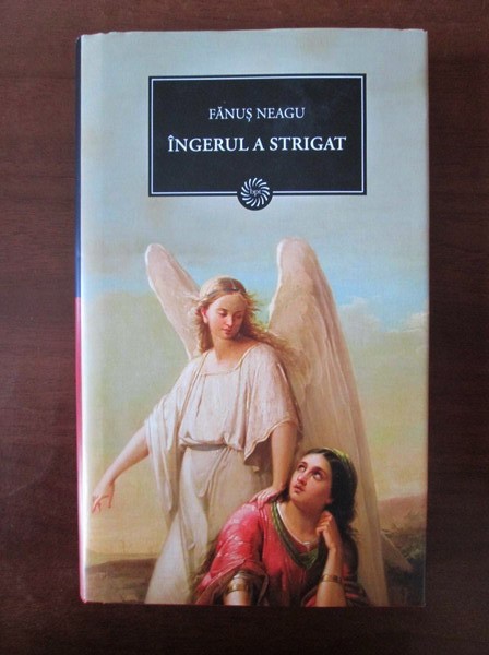 Fanus Neagu - Ingerul a strigat (2009, editie cartonata)