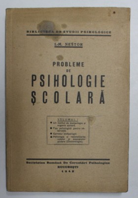 PROBLEME DE PSIHOLOGIE SCOLARA de I. - M. NESTOR , VOLUMUL I , 1942 , COPERTA CU PETE foto