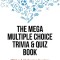 The Mega Multiple Choice Trivia &amp; Quiz Book: 750 Fun &amp; Challenging Questions for Adults &amp; Children