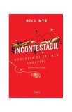 Incontestabil. Evoluția și știința creației - Paperback brosat - Bill Nye - Trei