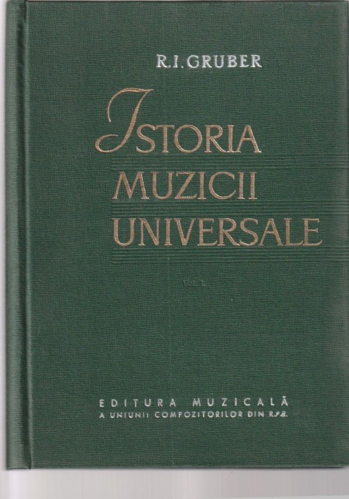 R. I. GRUBER - ISTORIA MUZICII UNIVERSALE ( 3 VOLUME )
