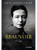 Cumpara ieftin Beauvoir. O viata/Kate Kirkpatrick