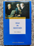 Ghid De Diplomatie - R. G. Feltham ,553839, Institutul European