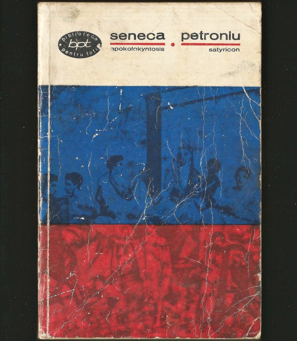 APOKOLOKYNTOSIS / SENECA * SATYRICON / PETRONIU - BPT