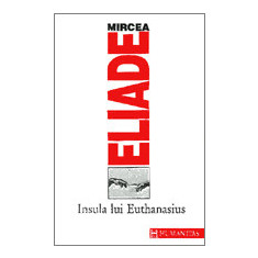 Mircea Eliade - Insula lui Euthanasius