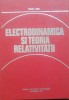 Electrodinamica si Teoria Relativitatii - Mircea Vasiu, 1979, Editura Didactica si Pedagogica, Fizica, 368 pagini, Coperta Cartonata