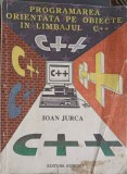 Programarea Orientata pe Obiecte C++ - Ioan Jurca, Eurobit 1992, Carte IT, Limbaj de Programare