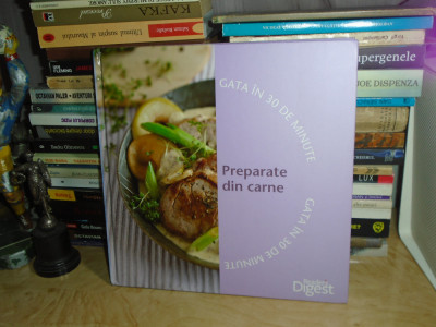 PREPARATE DIN CARNE , COLECTIA &amp;#039;&amp;#039;GATA IN 30 DE MINUTE&amp;#039;&amp;#039; , READER&amp;#039;S DIGEST , 2012 foto