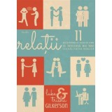 Relatii. 11 lectii pentru a-i ajuta pe copii sa inteleaga mai bine sexualitatea biblica - Luke Gilkerson
