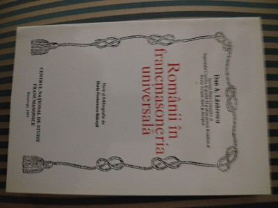 Dan A. Lazarescu Romanii in francmasoneria universala, ed. princeps foto