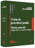 Tratat de procedura penala. Partea generala Editia a lll-a