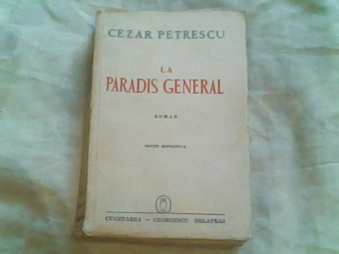 La paradis general-editie definitiva-Cezar Petrescu