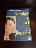 Convorbiri cu Mihai I al Rom&acirc;niei (cu dedicatia Principesei Margaretei catre Eliana Gabrielesa si semnatura olografica a Regelui Mihai pe un bilet de