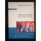 Virgil Nemoianu - Străin prin Europa (Note de călătorie: 1983 - 1992)
