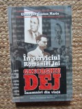 Gheorghe Gaston Marin - In serviciul Romaniei lui Gheorghiu-Dej - Insemnari din viata (Editura Evenimentul Romanesc, 2000)