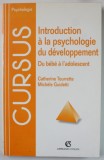 INTRODUCTION A LA PSYCHOLOGIE DU DEVELOPPEMENT , DU BEBE A L &#039;ADOLESCENT par CATHERINE TOURETTE et MICHELE GUIDETTI , 1998