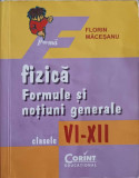 FIZICA. FORMULE SI NOTIUNI GENERALE. CLASELE VI-XII-FLORIN MACESANU