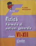 FIZICA. FORMULE SI NOTIUNI GENERALE. CLASELE VI-XII-FLORIN MACESANU-235484