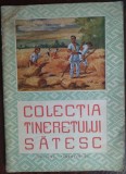 Cumpara ieftin COLECTIA TINERETULUI SATESC 1951:SERBAN NEDELCU/PETRU VINTILA/VALENTIN SILVESTRU