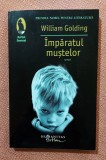 Imparatul mustelor. Editura Humanitas, 2013 - William Golding