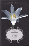 V.C. Andrews - Petale in vant