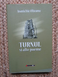 Turnul si alte poeme - Ioanichie Olteanu