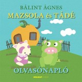 Mazsola &eacute;s T&aacute;d&eacute; - Olvas&oacute;napl&oacute; - Nagy Zolt&aacute;nn&eacute; Csilla