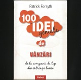 FORBES 100 IDEI GENIALE DE V&Acirc;NZĂRI DE LA COMPANII DE TOP DIN &Icirc;NTREAGA LUME - PATRICK FORSYTH - MARKETING, MANAGEMENT, BUSINESS AFACERI, ANTREPRENORIAT