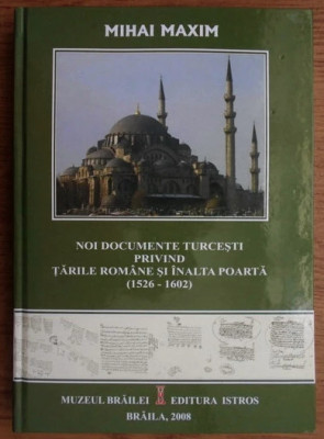 Noi documente turcesti privind Tarile Romane si Inalta Poarta.../ Mihai Maxim foto