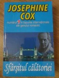 SFARSITUL CALATORIEI-JOSEPHINE COX-232160